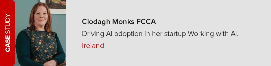 Case Study. Clodagh Monks FCCA Driving AI adoption in her stratup Working with AI. Ireland.