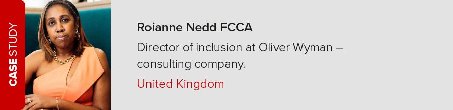 Case study. Roianne Nedd FCCA, Director of inclusion at Oliver Wyman – consulting company, UK